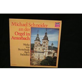 Buxtehude*, Bach*, Pachelbel* ; Michael Schneider (3) - Michael Schneider An Der Orgel In Amorbach